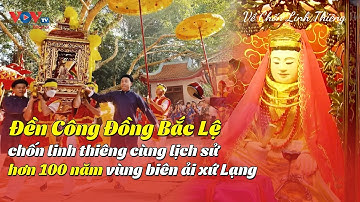 Đền Công Đồng Bắc Lệ - chốn linh thiêng cùng lịch sử hơn 100 năm vùng biên ải xứ Lạng | VOVTV Travel