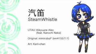 【UTAU Cover】SteamWhistle 【Aiko & Neko】