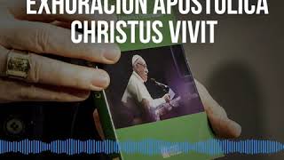 ⁣La Carta Apostólica Christus Vivit.
