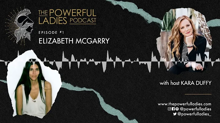 The Powerful Ladies Podcast Episode 1: Elizabeth M...