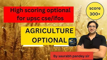 Why Agriculture optional is highly scoring in UPSC CSE/IFOS  exam  ?? Score 300+