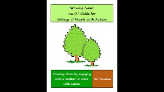 Growing Gains: An OT Guide for Siblings of People with Autism