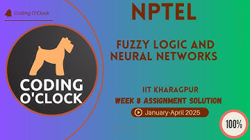 NPTEL Fuzzy Logic and Neural Networks Week 8 Assignment Solution January - April 2025 IIT Kharagpur