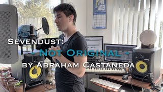 Sevendust: - Not Original - cover by Abraham Castaneda (AbeCMusic)