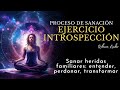 Ejercicio de INTROSPECCIÓN / Inicia PROCESO de SANACIÓN familiar