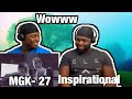 FIRST TIME HEARING - Machine Gun Kelly - 27 - [Brothers REACTION]