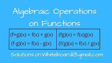 Algebraic Operations on Functions