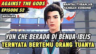 YUN CHE AKHIRNYA BERTEMU DENGAN ORANG TUA KANDUNG | Spoiler Eps 52 Againts The Gods