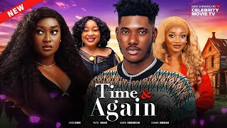 TIME & AGAIN - STARRING CHIDI DIKE, FAITH DUKE, CHIOMA NWOSU - LATEST NIGERIAN NOLLYWOOD MOVIE 2024