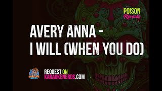 Avery Anna  I Will when You Do karaoke Version