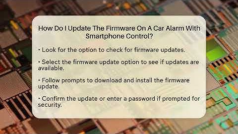 How Do I Update The Firmware On A Car Alarm With Smartphone Control? - Talking Tech Trends
