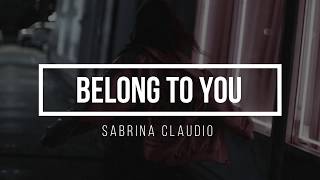 Sabrina Claudio- Belong to you (lyrics)