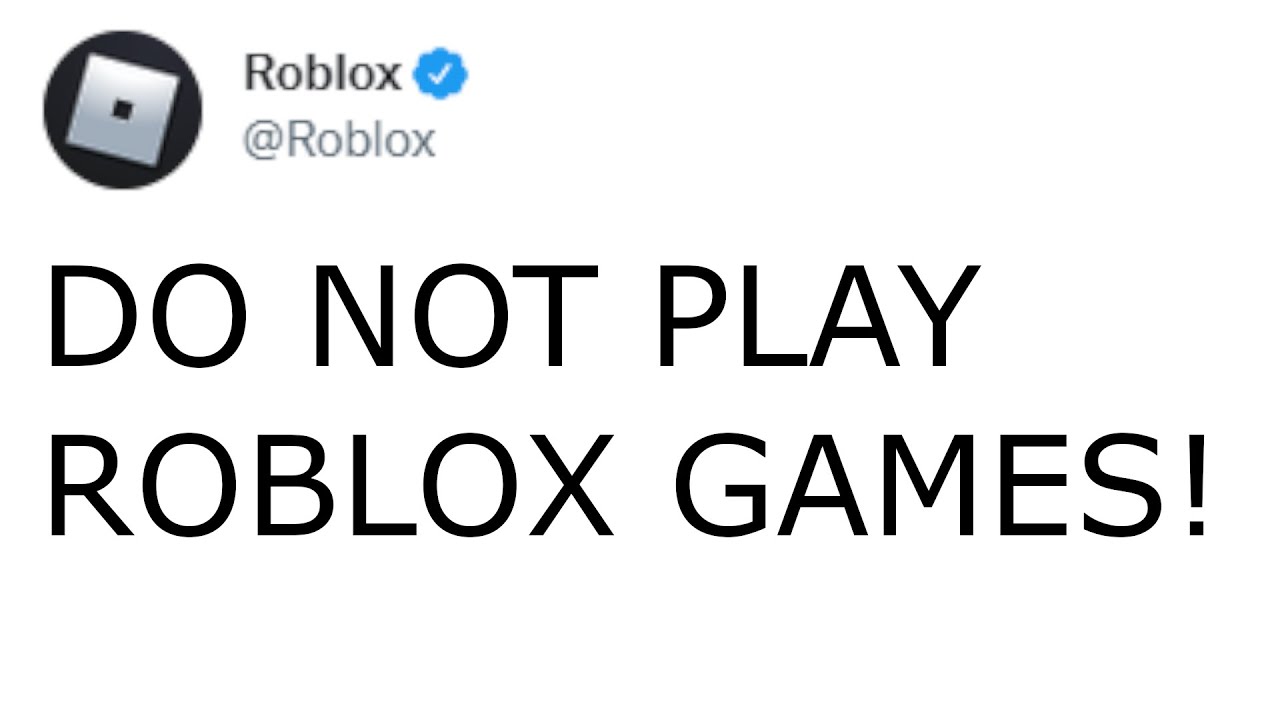 DO NOT PLAY ROBLOX AT THIS TIME YouTube 