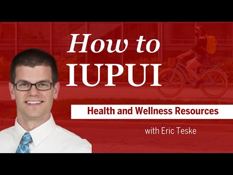 How to IUPUI I Health and Wellness Resources