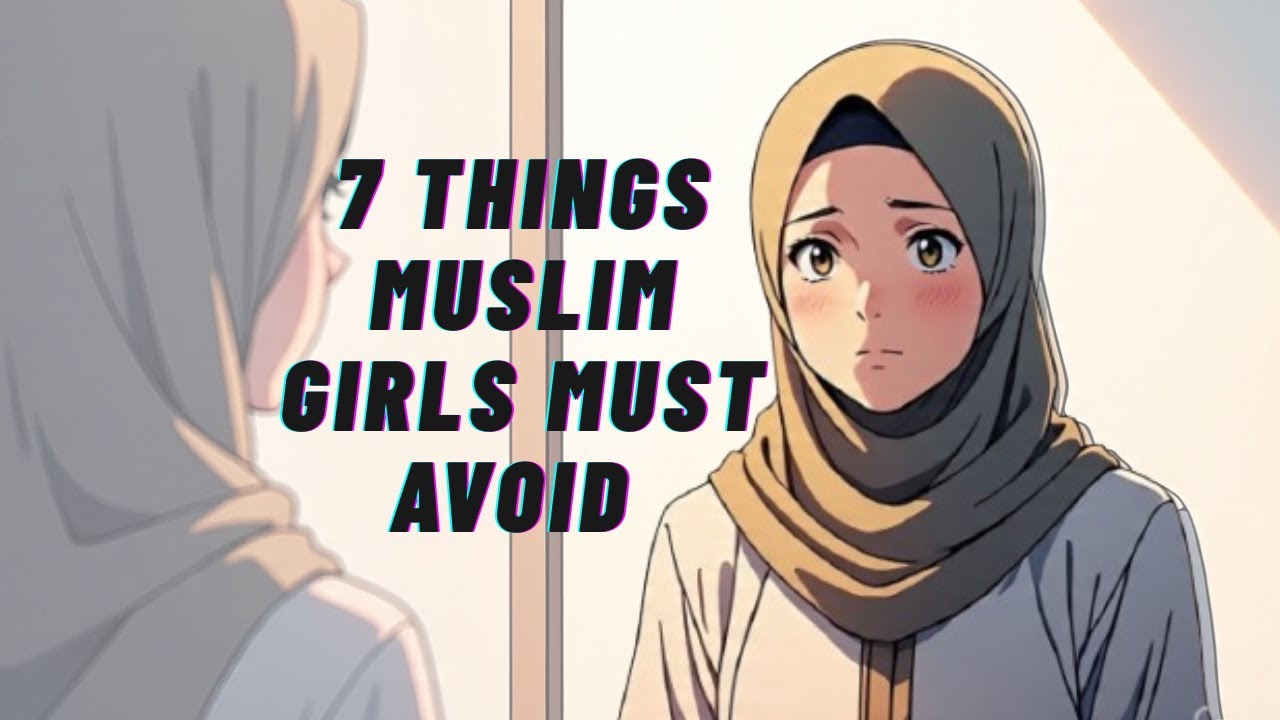7 Things Muslim Women Should Avoid | Islamic Reminder - YouTube