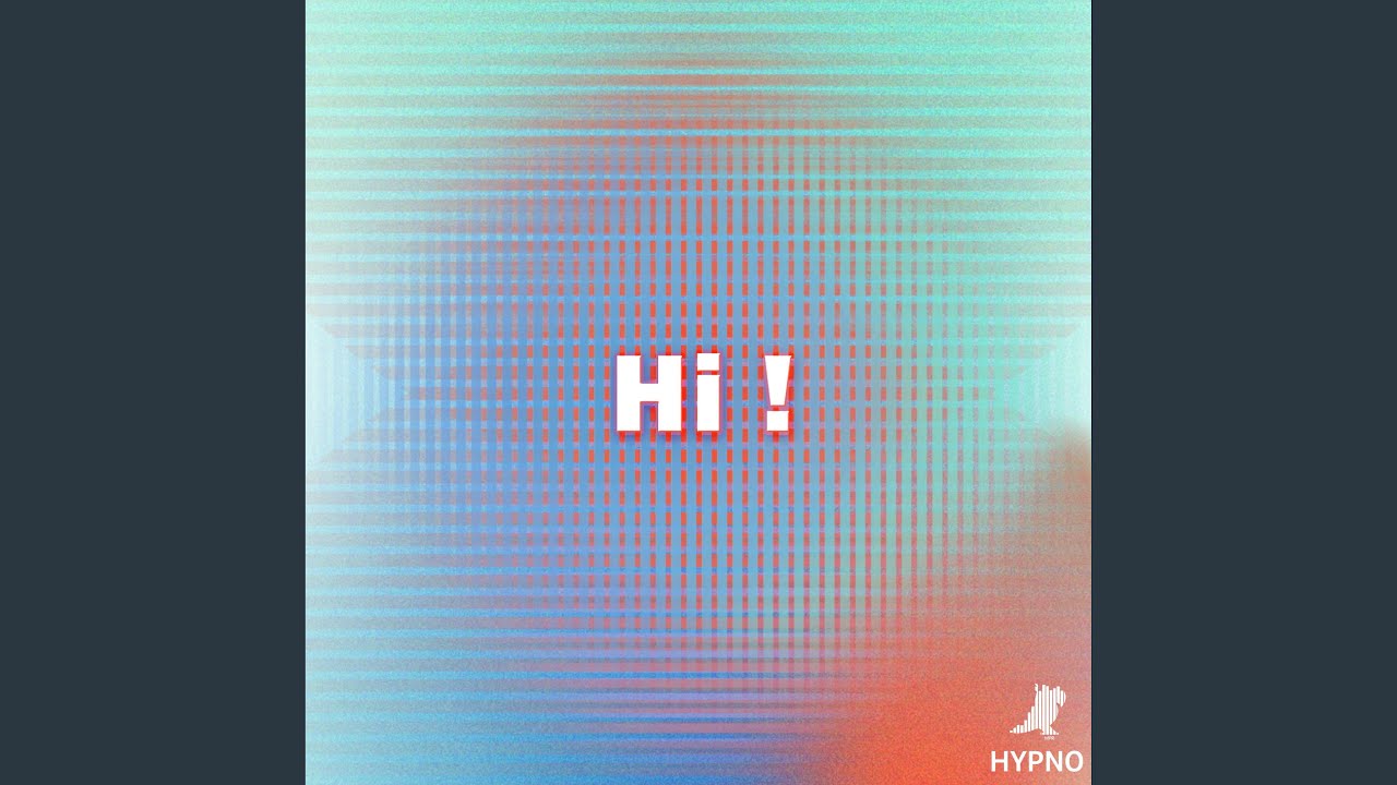 Watch Hi ! on YouTube Watch Hi ! on YouTube