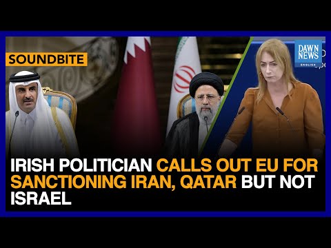 Irish Politician Calls Out EU For Sanctioning Iran, Qatar But Not Israel | Dawn News English