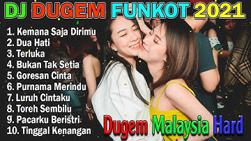 Dj Kemana Saja Dirimu Vs Dua Hati Nonstop Remix Funkot Dugem Malaysia