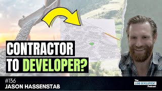 Turning Construction Experience Into Land Development with Jason Hassenstab - EP #136