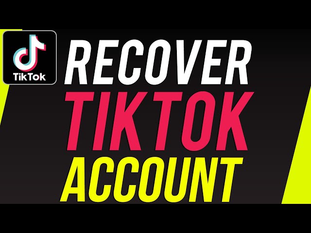 How To Recover Your TikTok Account Without Email Or Phone Number class=