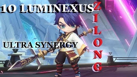 ZILONG 10 LUMINEXUS Ultra Synergy Knock-out Machine Magic Chess Go Go Season 3 Play  30