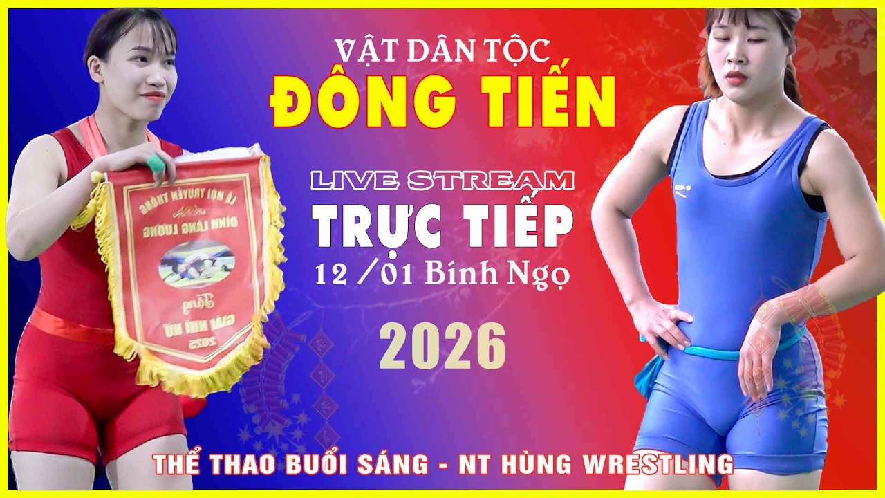 🔴🤼 Trực tiếp giải vật chùa Đông Tiến - Bắc Ninh 12/1/Bính ngọ. 2026