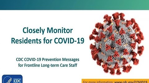 CDC COVID-19 Prevention Messages for Front Line LTC Staff: Closely Monitor Residents for COVID-19