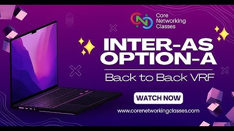 Inter-AS Option-A | Back to Back VRF | Step by Step LAB | CCIE#57387CNC | Core Networking Classes