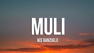 Video thumbnail of "Ace Banzuelo - Muli (Lyrics)"