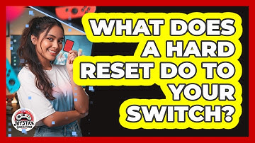 What Does A Hard Reset Do To Your Switch?