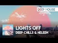 Deep Chills & Heleen - Lights Off [Lyric Video]