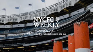 Celebrating Black Excellence in the BX | Match Day 18 | NYCFC Weekly