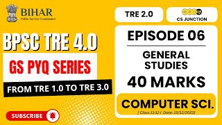 BPSC TRE 4.0 GS PYQ SERIES | TRE 2.0 Computer Science GS PYQ | Class 11–12 | Episode 06 #bpsctre4