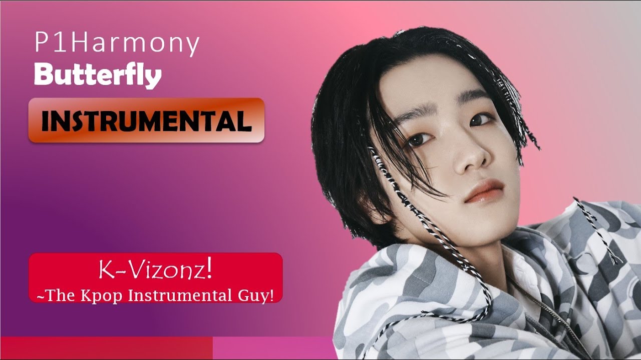 P1Harmony (피원하모니) Butterfly 𝐊𝐩𝐨𝐩 𝗜𝗻𝘀𝘁𝗿𝘂𝗺𝗲𝗻𝘁𝗮𝗹 YouTube