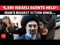 ’6,500 Israeli Agents CAPTURED’: Iran’s MOST DREADFUL Action Amid Heightened Tensions With US