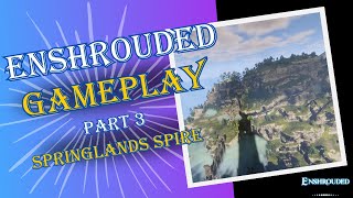 Enshrouded: PlayThrough (Part 3 Springlands Spire)