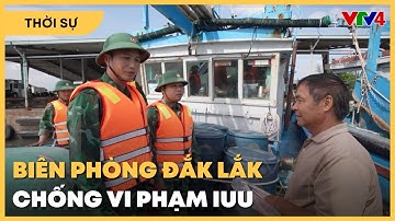 “Lá chắn thép” chống vi phạm IUU | VTV4