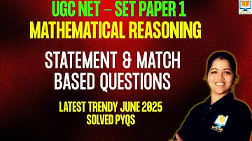 Mathematical Reasoning-Statement & Match|UGC NET Paper 1-Latest Trend Series| UGC NET Paper 1 PYQs