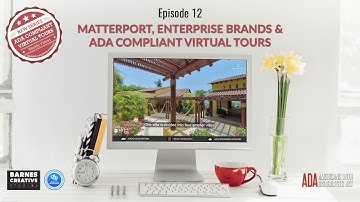 ADA Compliant Virtual Tours - Ep 12 - Matterport, Enterprise Brands & ADA Compliant Virtual Tours