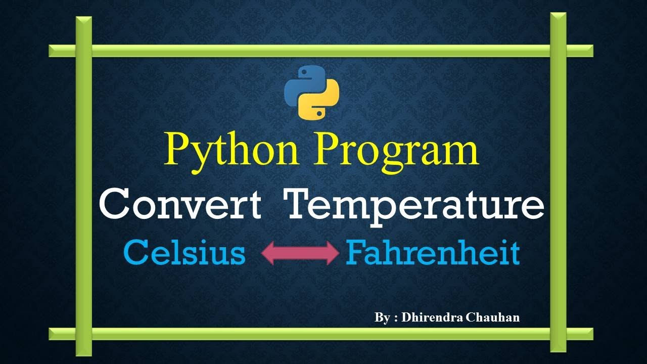 WAP - 8 || #Python Program to Convert #Celsius To #Fahrenheit or ...