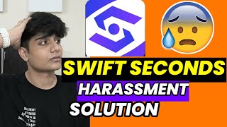 Swift Seconds App Harassment 😰😰 Solution |Swift Seconds Loan App Real Or Fake| #instantloanapp screenshot 1