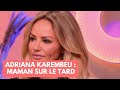 Adriana karembeu maman sur le tard  la maison des maternelles lmdm