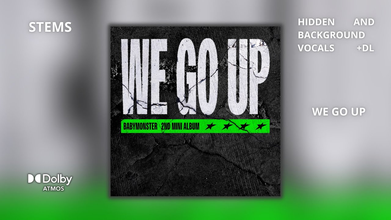BABYMONSTER - WE GO UP [Dolby Atmos Stems | Hidden and Background Vocals]