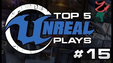 Top 5 Unreal plays #15 by Zaccubus