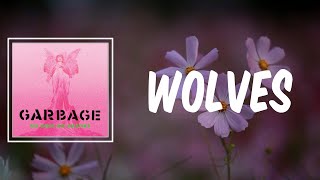 Wolves (Lyrics) - Garbage