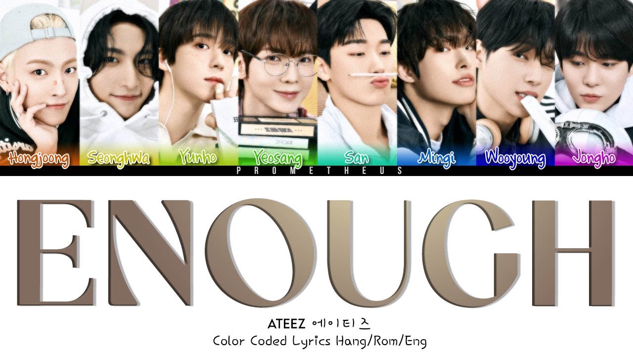 에이티즈 ATEEZ 'Enough' Lyrics (Hang/Rom/Eng Color Coded Lyrics