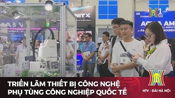 Triển lãm thiết bị công nghệ phụ tùng công nghiệp Quốc tế  | Tin tức