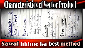 HOW TO WRITE CHARACTERISTICS OF VECTOR PRODUCT | BEST WAY | SAWAL O JAWAB STUDIO