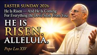 ✝️ Easter Sunday 2026 | He Is Risen — And He Is Coming For Everything the Devil Stole From You