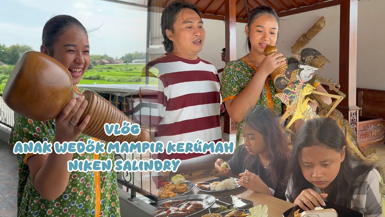 VLOG BERSAMA ANAK WEDOK NIKEN SALINDRY MAMPIR KERUMAH